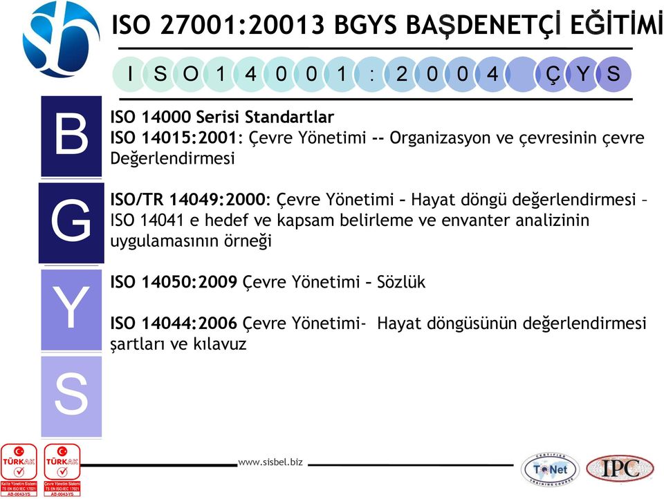 IO 14041 e hedef ve kapsam belirleme ve envanter analizinin uygulamasının örneği IO 14050:2009