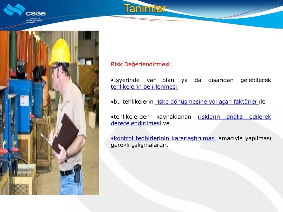 faktörler ile tehlikelerden kaynaklanan risklerin analiz edilerek