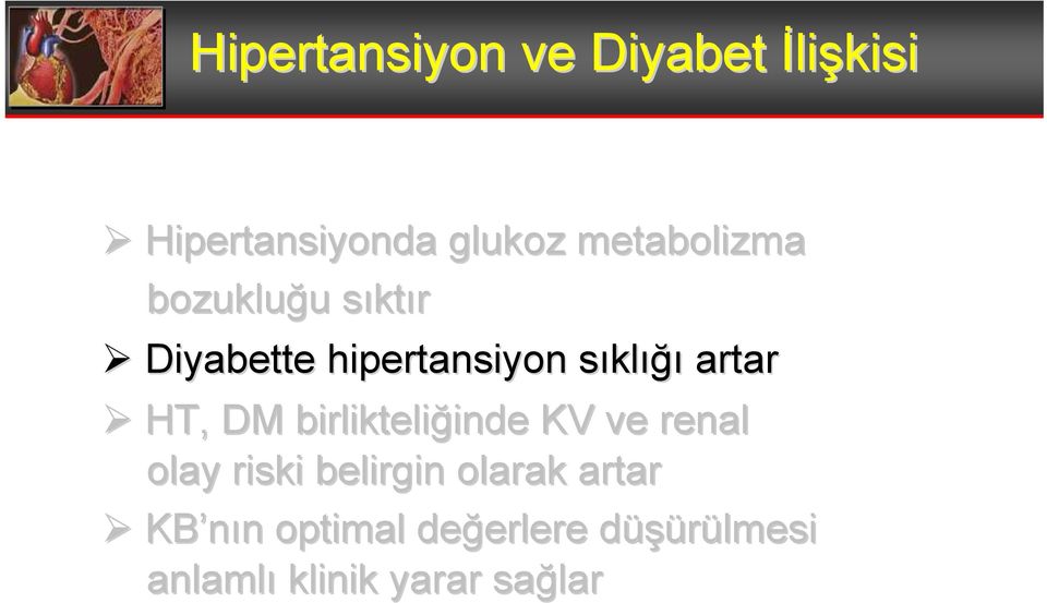 DM birlikteliğinde inde KV ve renal olay riski belirgin olarak artar