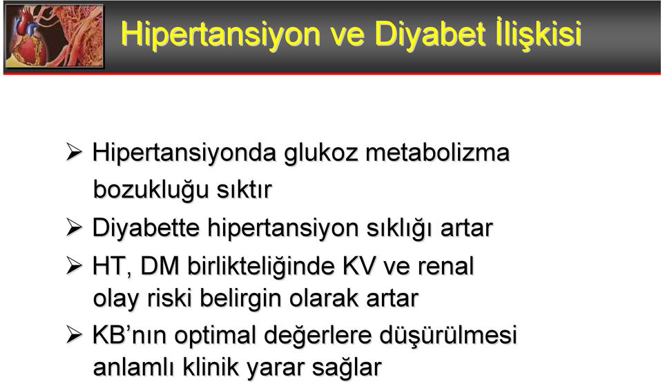 DM birlikteliğinde inde KV ve renal olay riski belirgin olarak artar