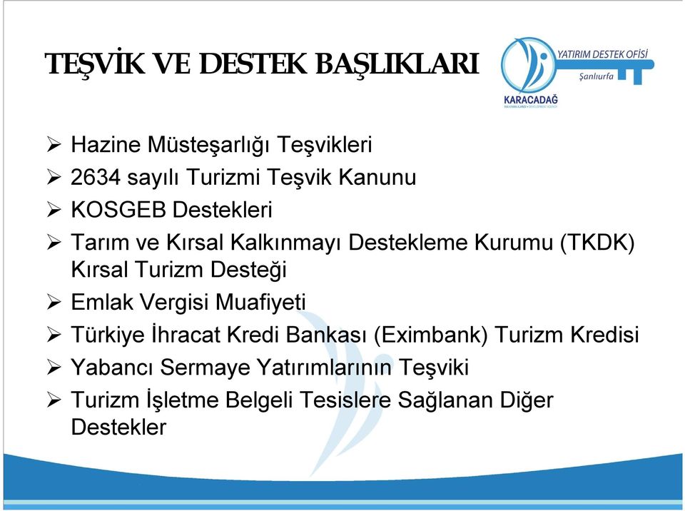 Desteği Emlak Vergisi Muafiyeti Türkiye İhracat Kredi Bankası (Eximbank) Turizm Kredisi
