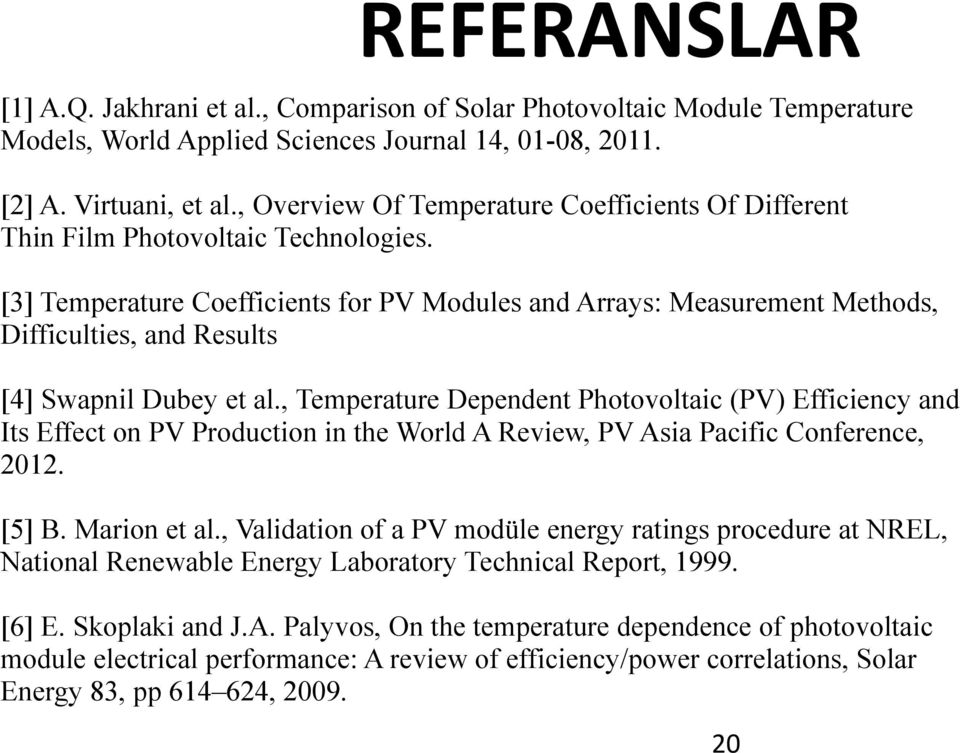 [3] Temperature Coefficients for PV Modules and Arrays: Measurement Methods, Difficulties, and Results [4] Swapnil Dubey et al.