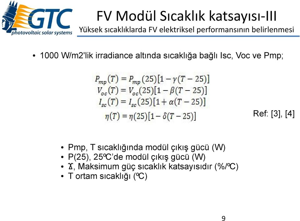 Isc, Voc ve Pmp; Ref: [3], [4] Pmp, T sıcaklığında modül çıkış gücü (W) P(25),