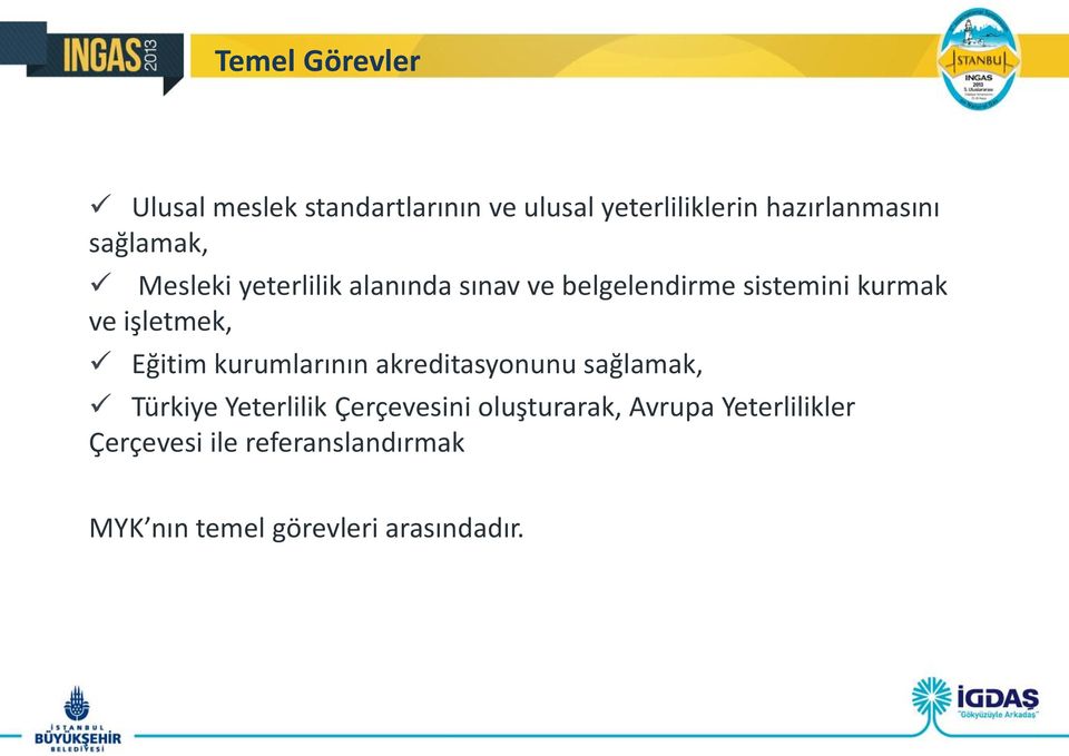 işletmek, Eğitim kurumlarının akreditasyonunu sağlamak, Türkiye Yeterlilik Çerçevesini