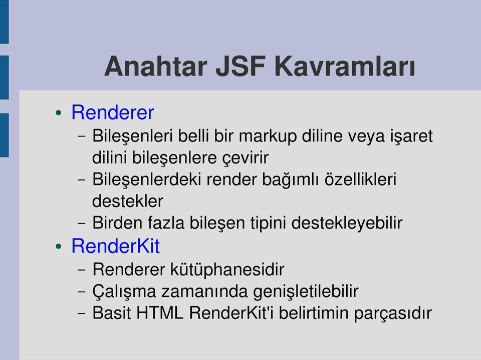 destekler Birden fazla bileşen tipini destekleyebilir RenderKit Renderer