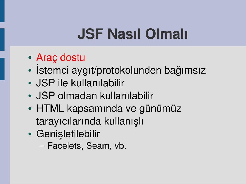 JSP olmadan kullanılabilir HTML kapsamında ve