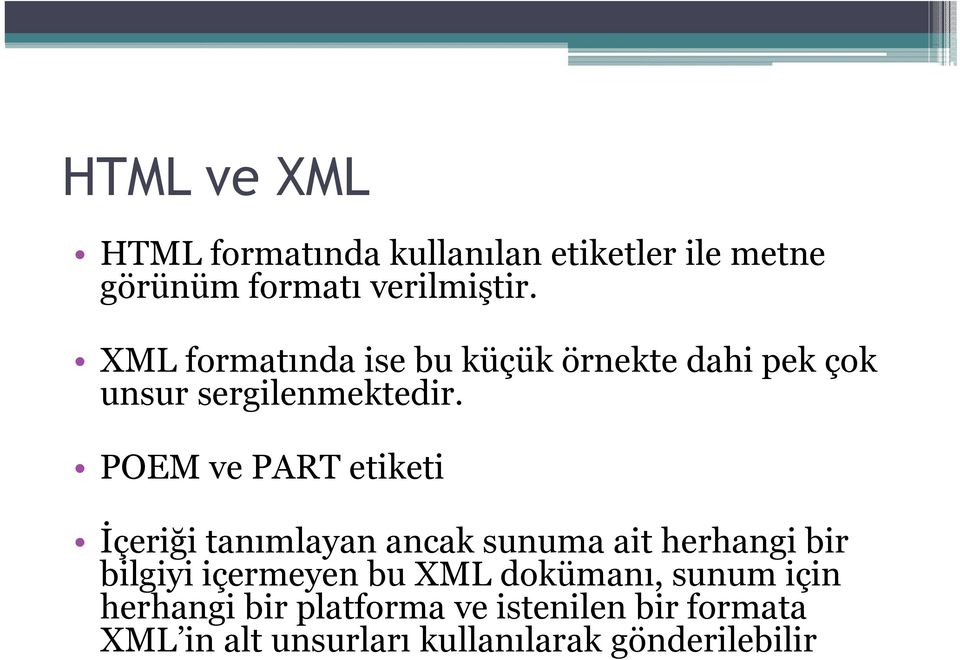 POEM ve PART etiketi İçeriği tanımlayan ancak sunuma ait herhangi bir bilgiyi içermeyen bu