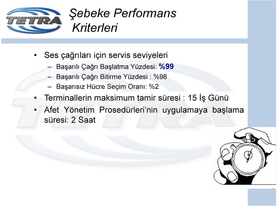 %98 Başarısız Hücre Seçim Oranı: %2 Terminallerin maksimum tamir