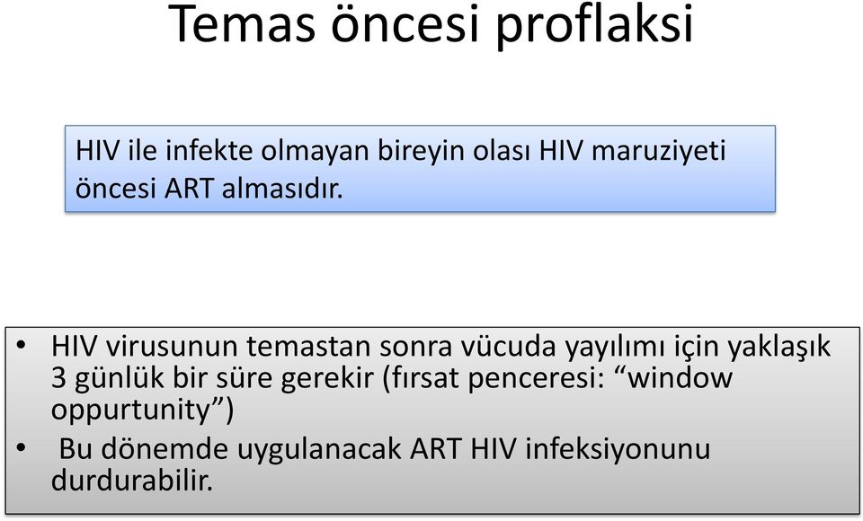 HIV virusunun temastan sonra vücuda yayılımı için yaklaşık 3 günlük