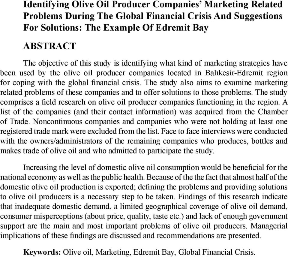 The study also aims to examine marketing related problems of these companies and to offer solutions to those problems.