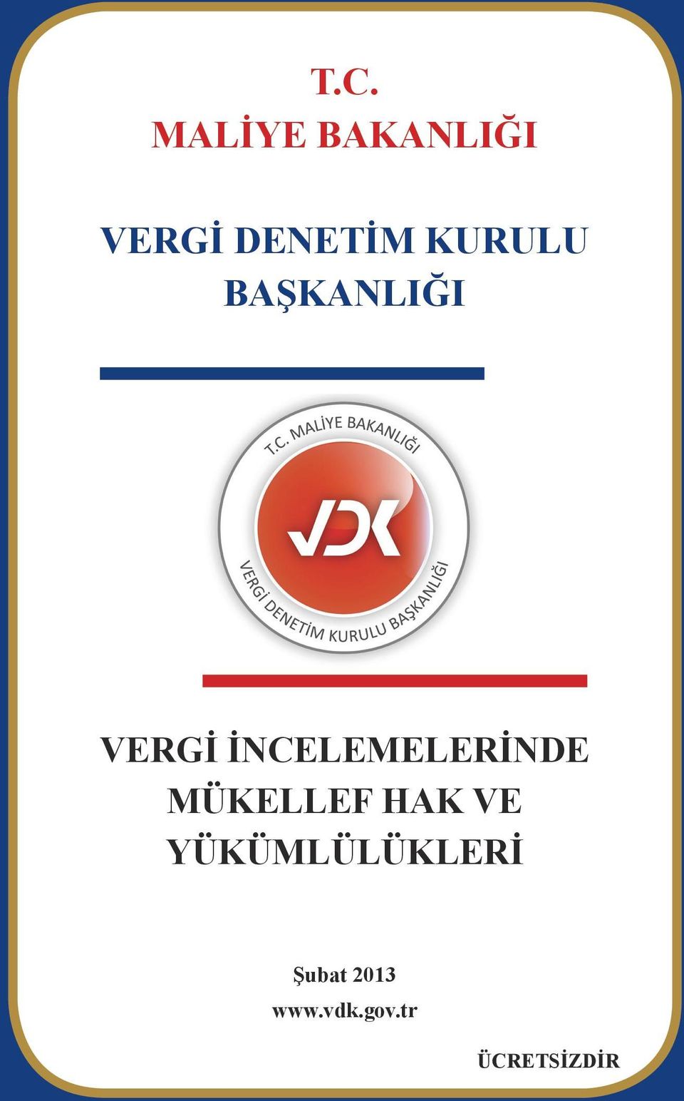 İNCELEMELERİNDE MÜKELLEF HAK VE