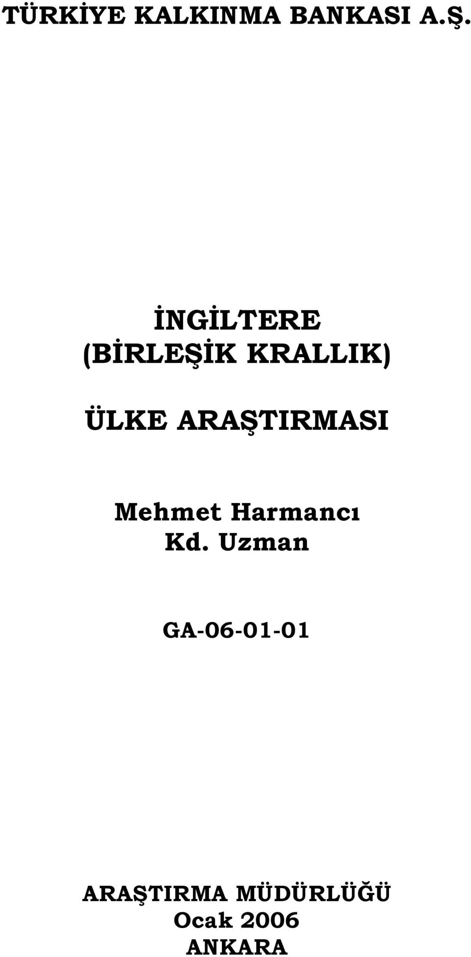 ARAŞTIRMASI Mehmet Harmancı Kd.
