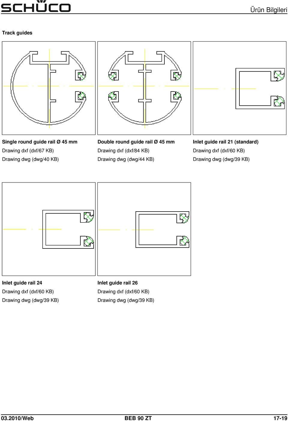 Drawing dxf (dxf/60 KB) Drawing dwg (dwg/39 KB) Inlet guide rail 24 Drawing dxf (dxf/60 KB) Drawing dwg