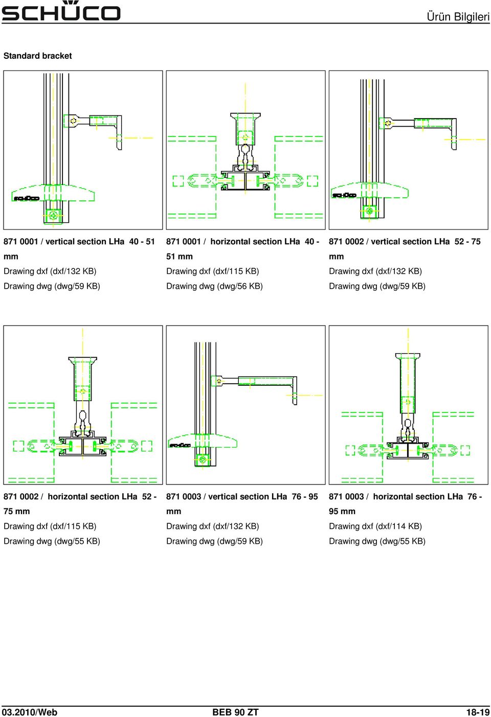 0002 / horizontal LHa 52-75 mm Drawing dxf (dxf/115 KB) Drawing dwg (dwg/55 KB) 871 0003 / vertical LHa 76-95 mm Drawing dxf (dxf/132
