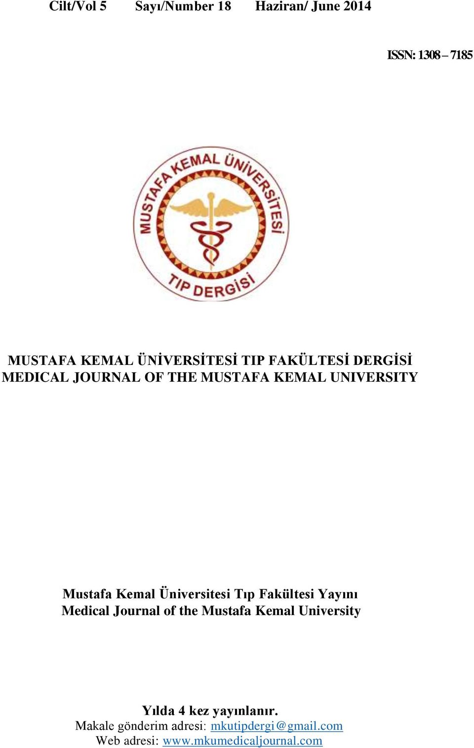 Üniversitesi Tıp Fakültesi Yayını Medical Journal of the Mustafa Kemal University Yılda 4