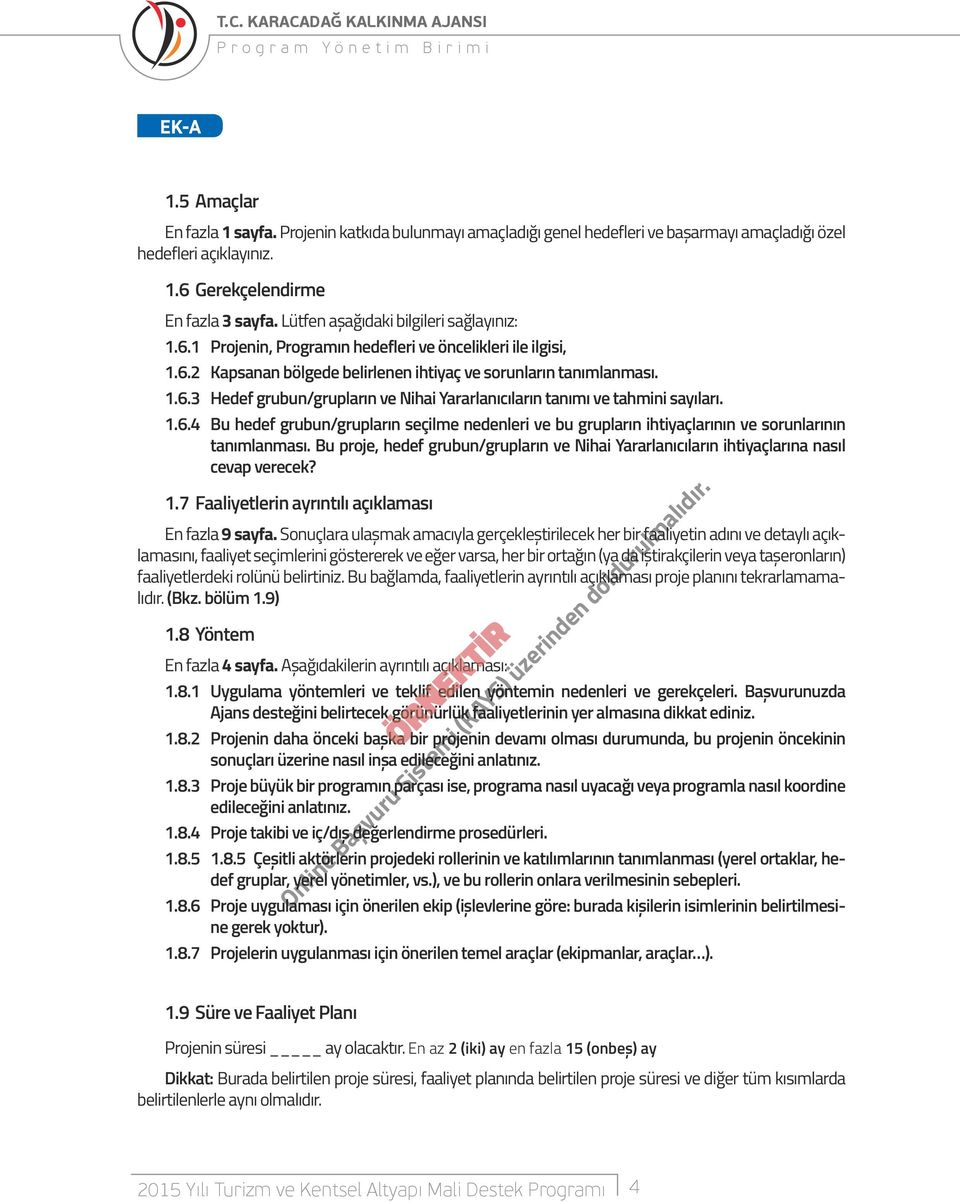 1.6.4 Bu hedef grubun/grupların seçilme nedenleri ve bu grupların ihtiyaçlarının ve sorunlarının tanımlanması.