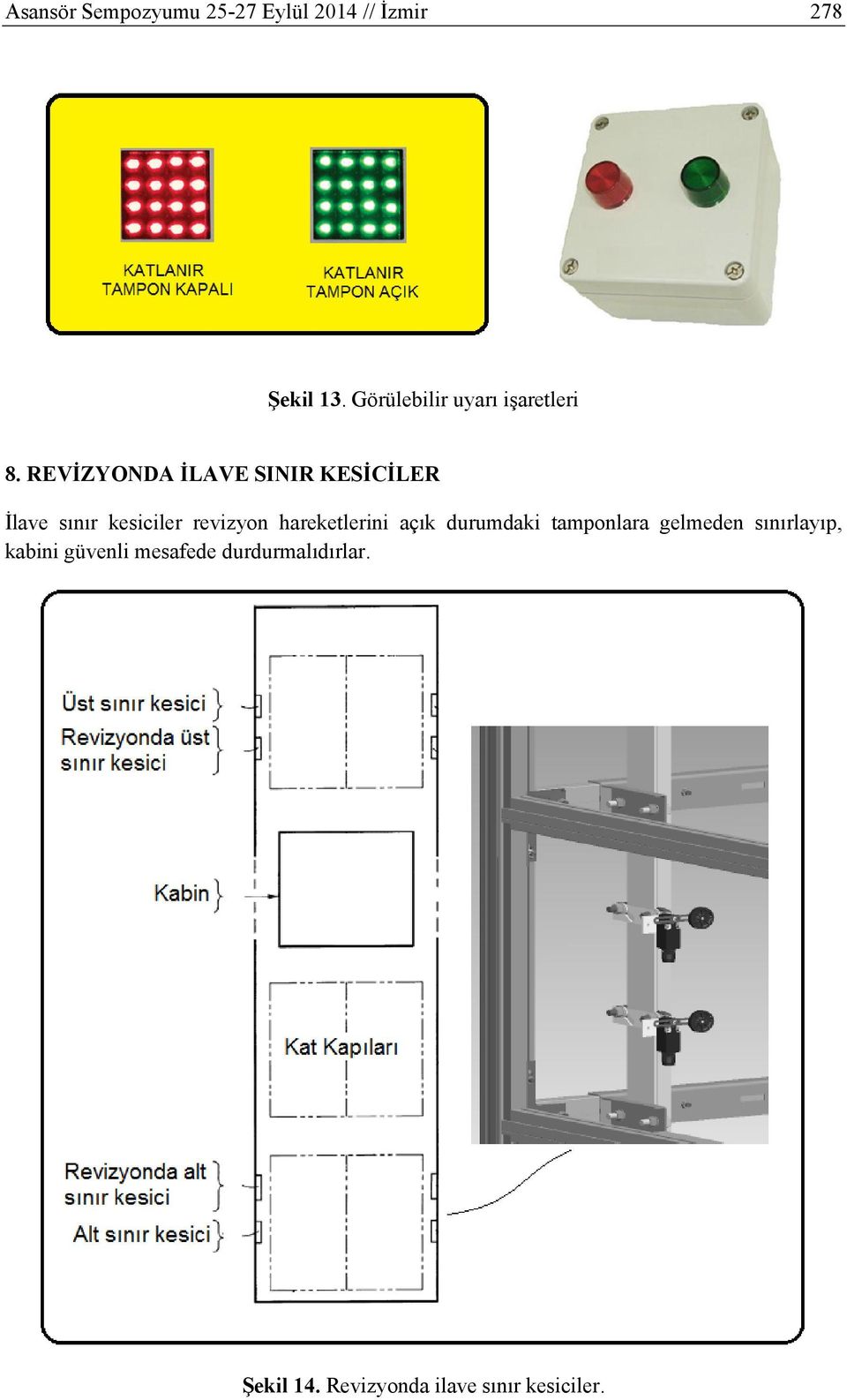 REVİZYONDA İLAVE SINIR KESİCİLER İlave sınır kesiciler revizyon