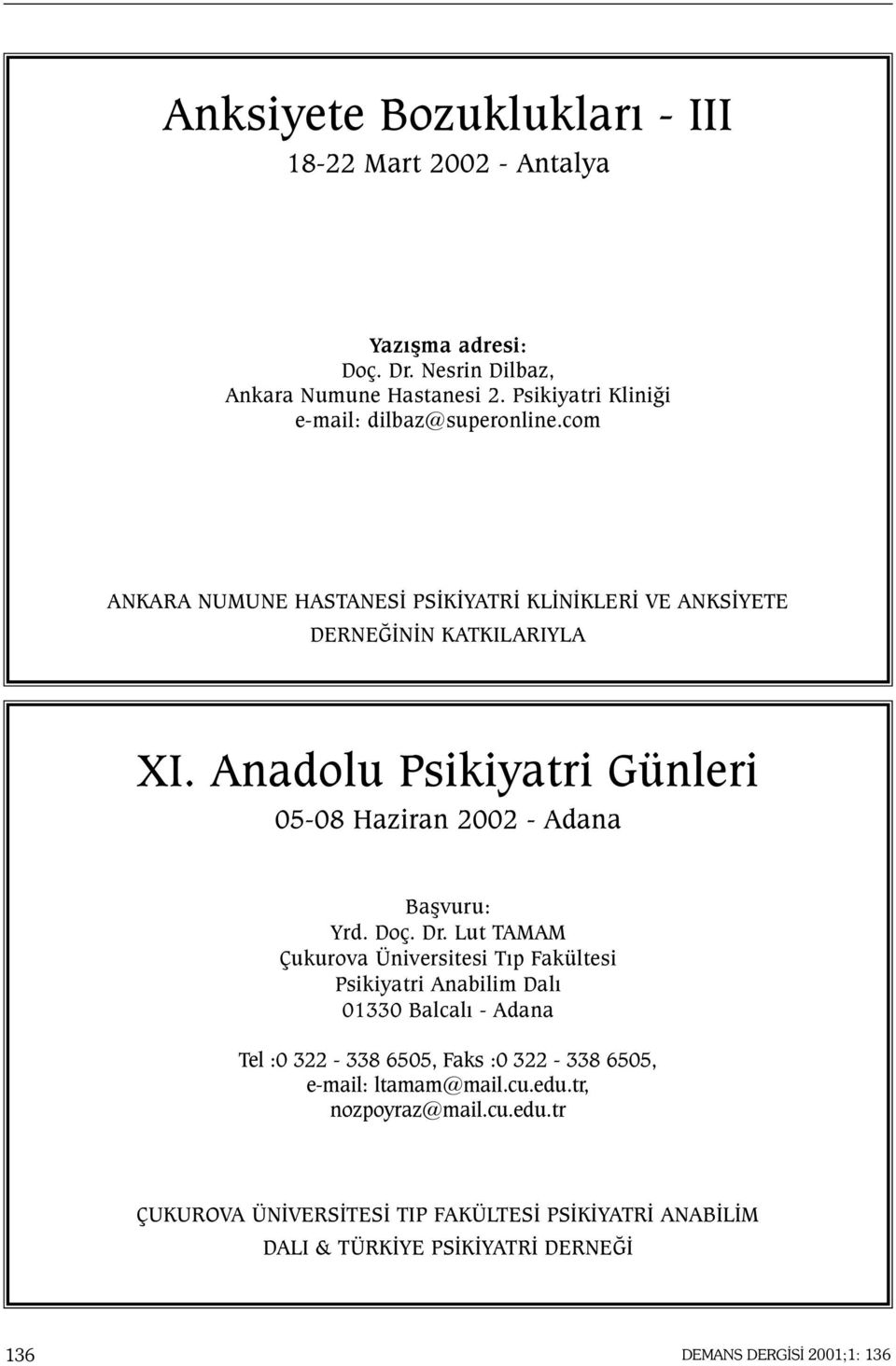 Anadolu Psikiyatri Günleri 05-08 Haziran 2002 - Adana Baþvuru: Yrd. Doç. Dr.