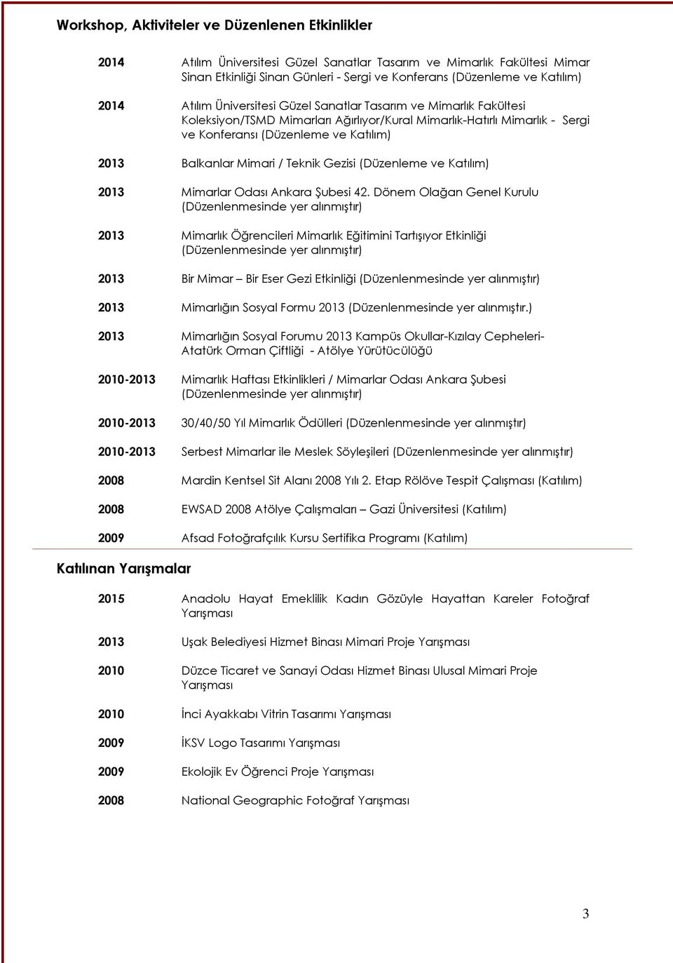 Mimari / Teknik Gezisi (Düzenleme ve Katılım) 2013 Mimarlar Odası Ankara Şubesi 42.