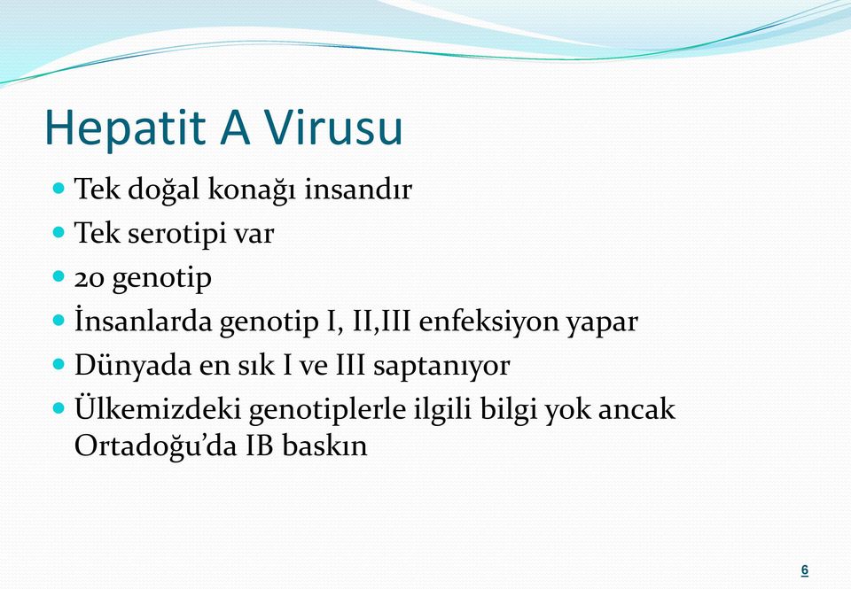 yapar Dünyada en sık I ve III saptanıyor Ülkemizdeki