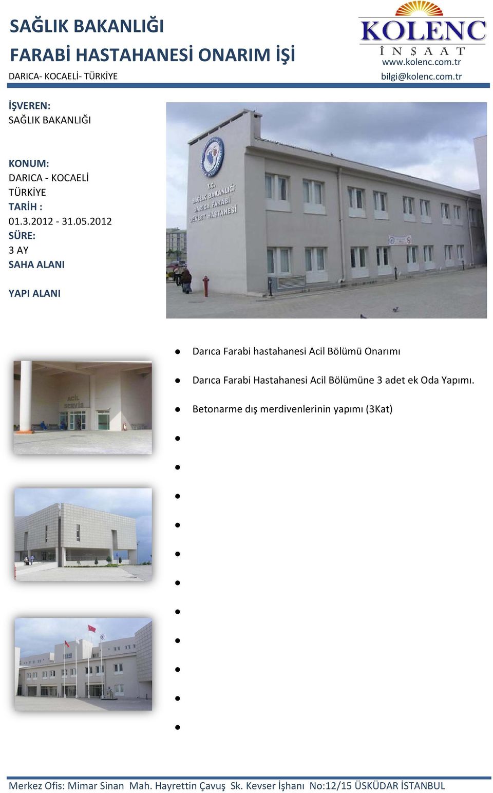 2012 3 AY Darıca Farabi hastahanesi Acil Bölümü Onarımı Darıca