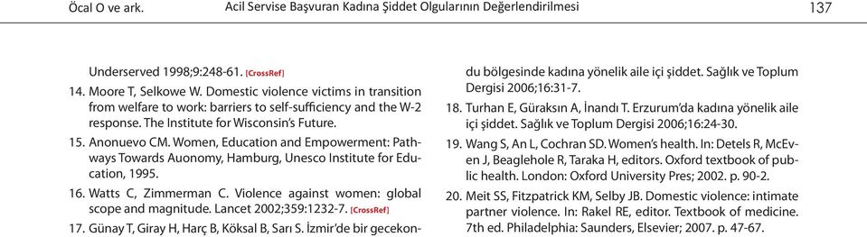 Women, Education and Empowerment: Pathways Towards Auonomy, Hamburg, Unesco Institute for Education, 1995. 16. Watts C, Zimmerman C. Violence against women: global scope and magnitude.