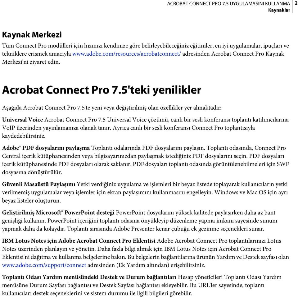 5'te yeni veya değiştirilmiş olan özellikler yer almaktadır: Universal Voice Acrobat Connect Pro 7.