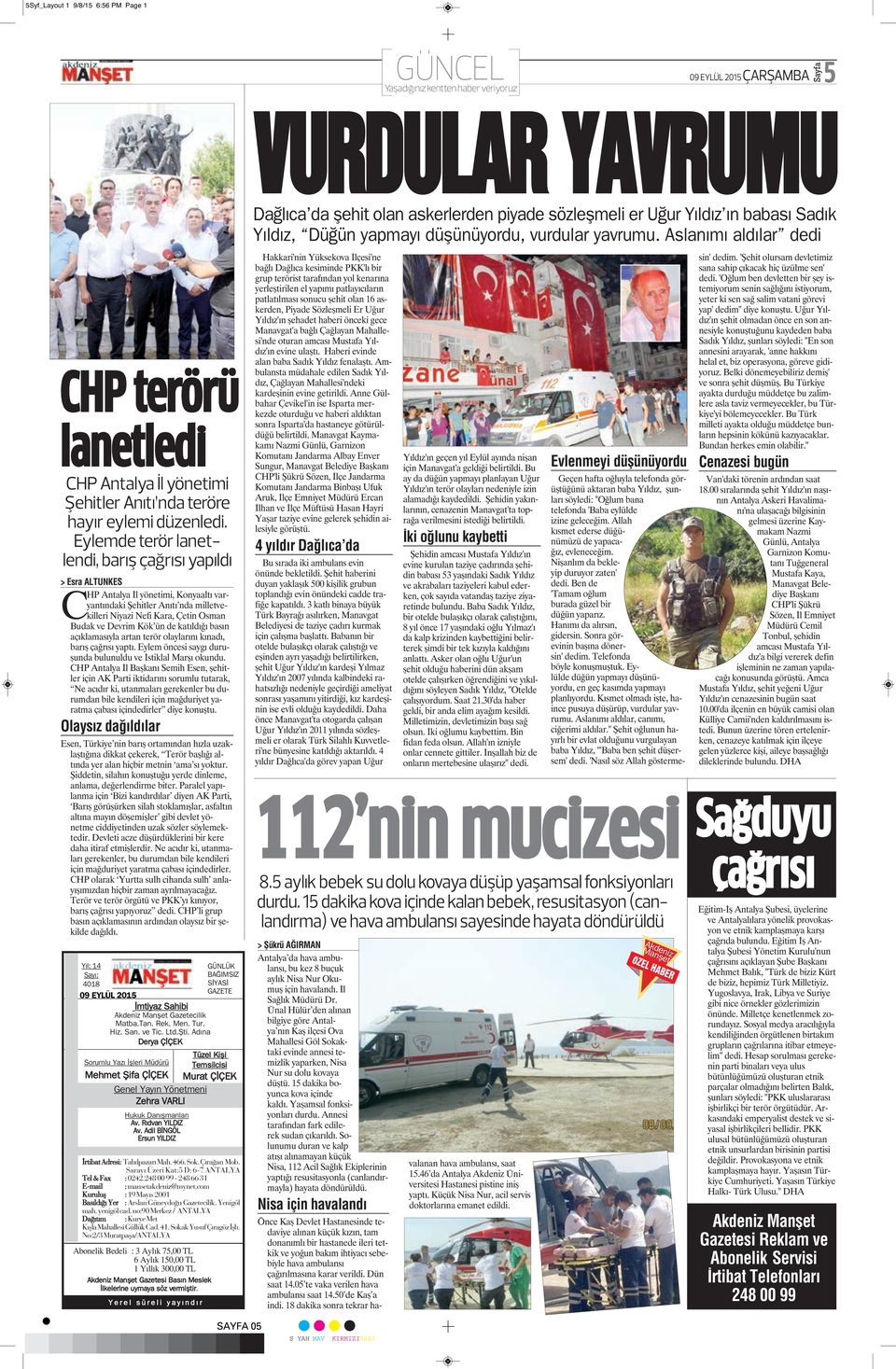 Eylemde terör lanetlendi, barış çağrısı yapıldı > Esra ALTUNKES CHP Antalya İl yönetimi, Konyaaltı varyantındaki Şehitler Anıtı nda milletvekilleri Niyazi Nefi Kara, Çetin Osman Budak ve Devrim Kök