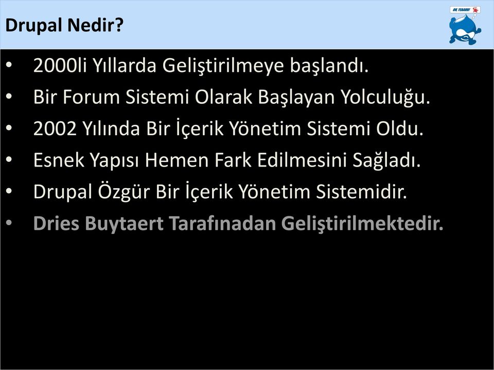 2002 Yılında Bir İçerik Yönetim Sistemi Oldu.