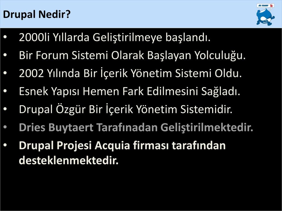 2002 Yılında Bir İçerik Yönetim Sistemi Oldu.