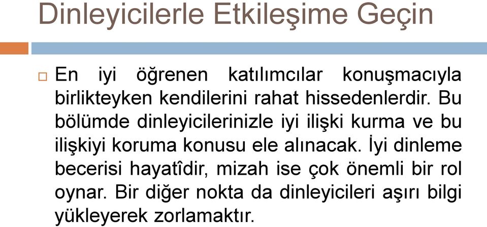 Bu bölümde dinleyicilerinizle iyi ilişki kurma ve bu ilişkiyi koruma konusu ele