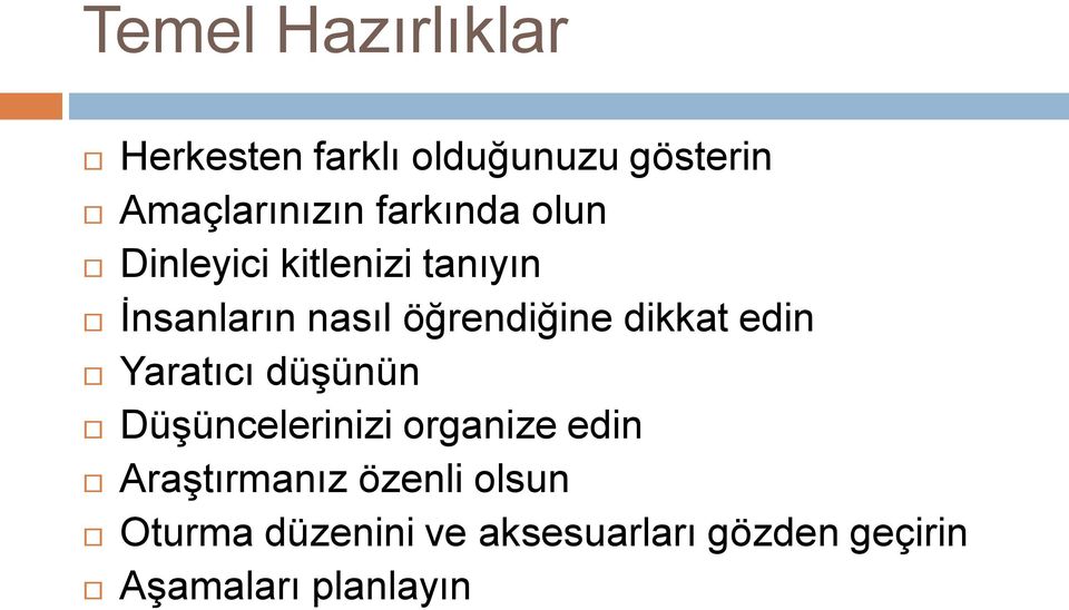 dikkat edin Yaratıcı düşünün Düşüncelerinizi organize edin Araştırmanız