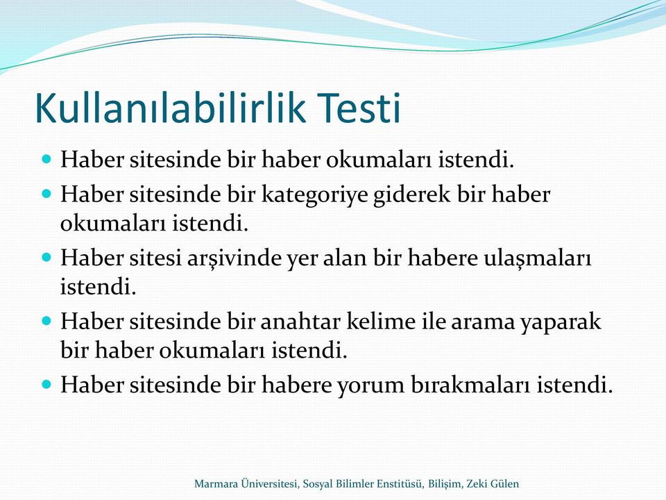 Haber sitesi arşivinde yer alan bir habere ulaşmaları istendi.