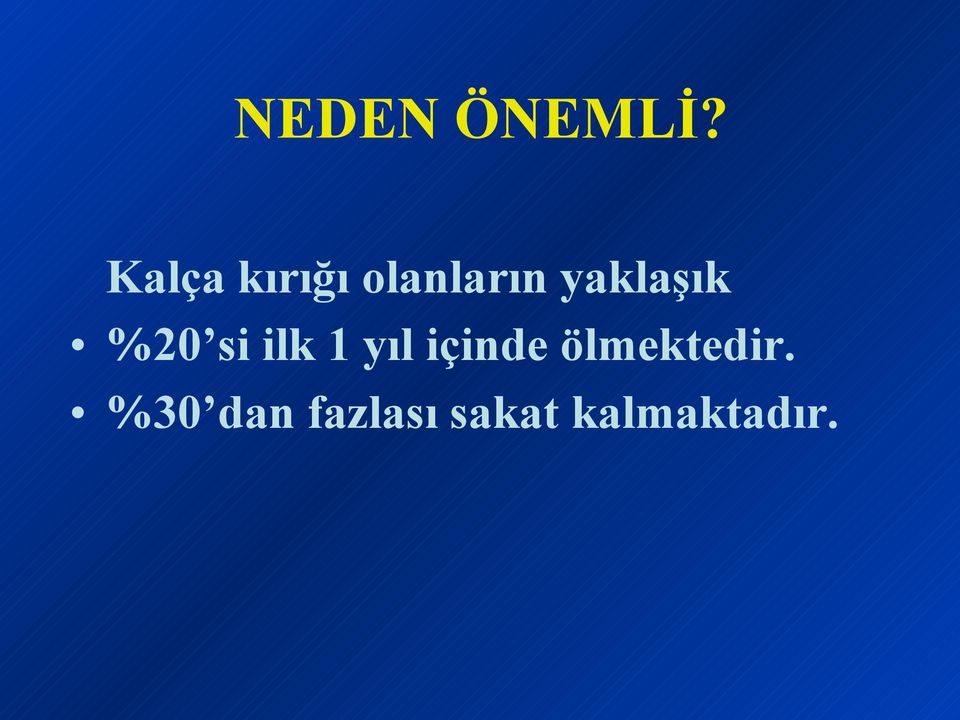 yaklaşık %20 si ilk 1 yıl