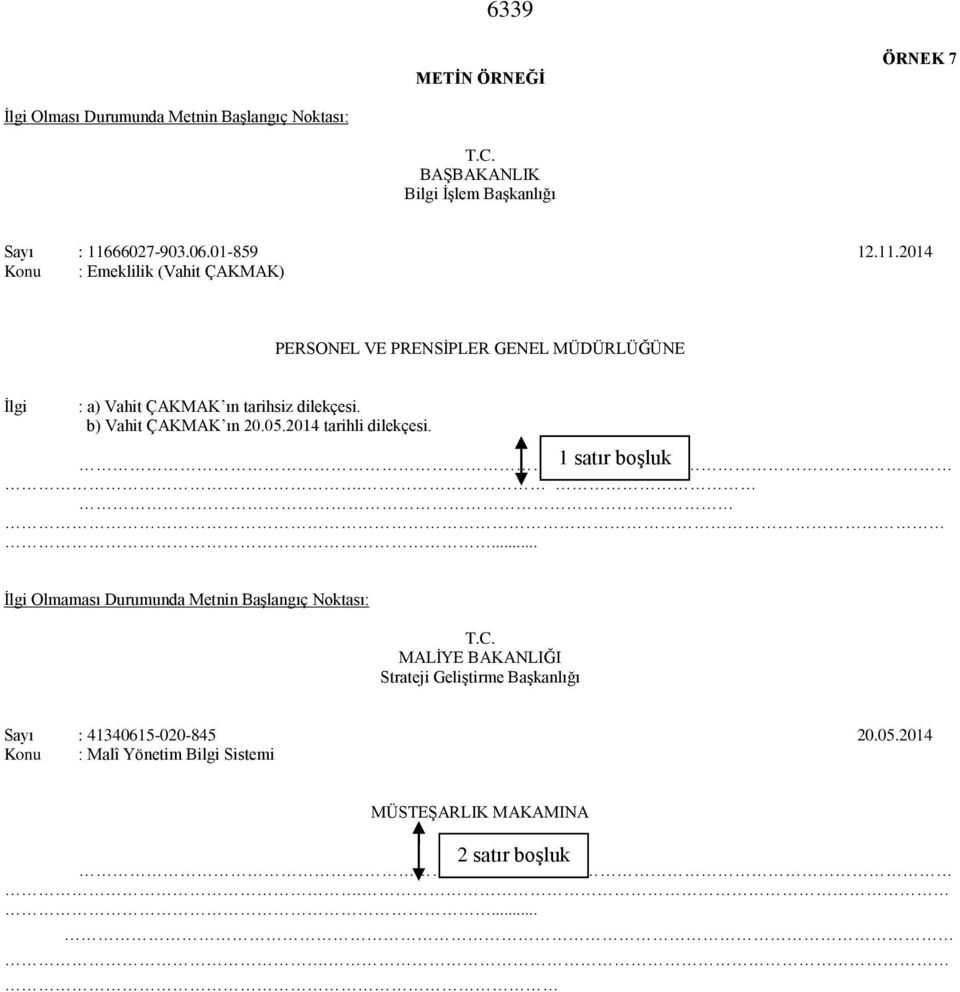 b) Vahit ÇAKMAK ın 20.05.2014 tarihli dilekçesi. 1 satır boşluk.