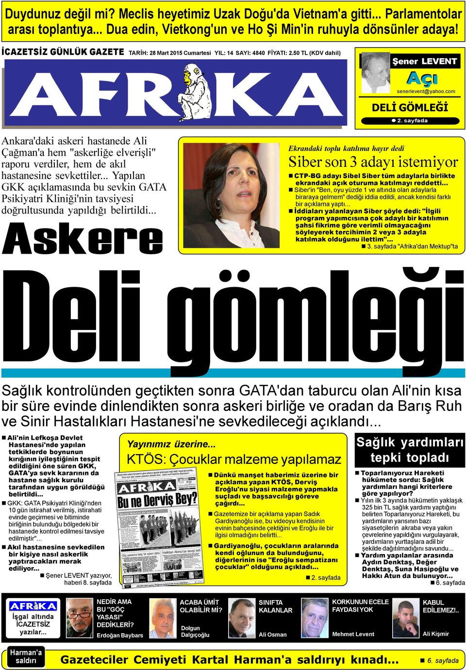 sayfada Ankara'daki askeri hastanede Ali Çaðman'a hem "askerliðe elveriþli" raporu verdiler, hem de akýl hastanesine sevkettiler.