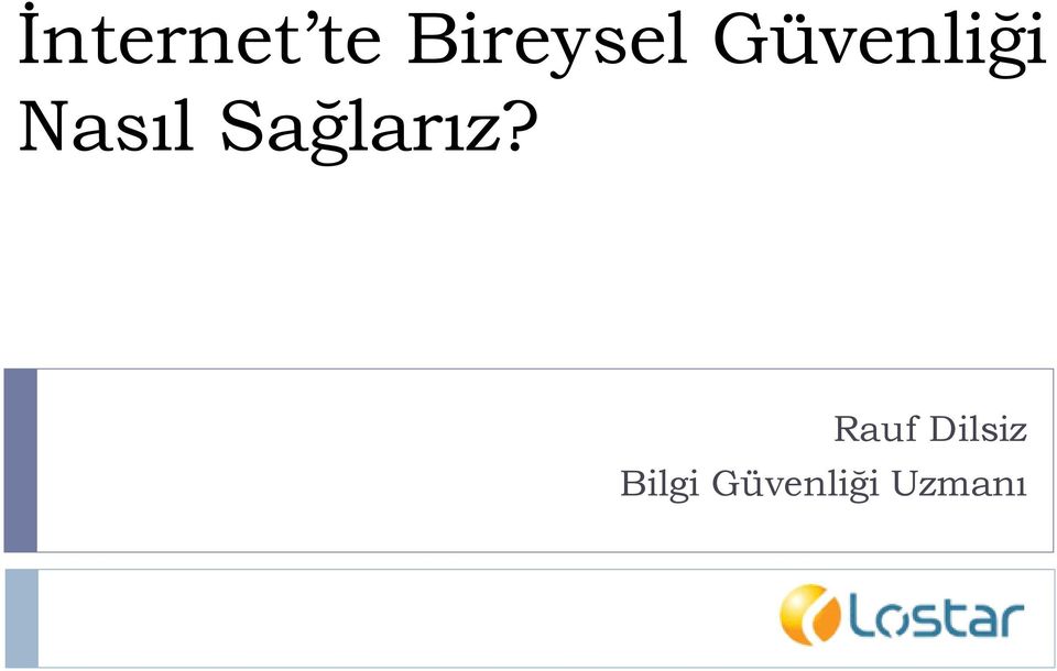 Sağlarız?