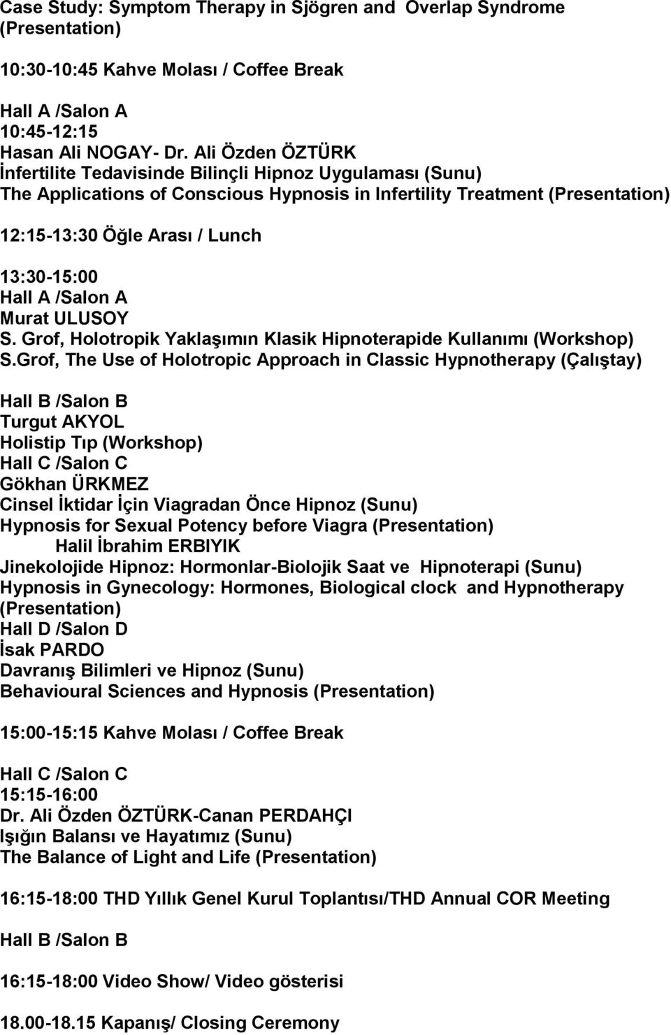 Grof, Holotropik Yaklaşımın Klasik Hipnoterapide Kullanımı (Workshop) S.