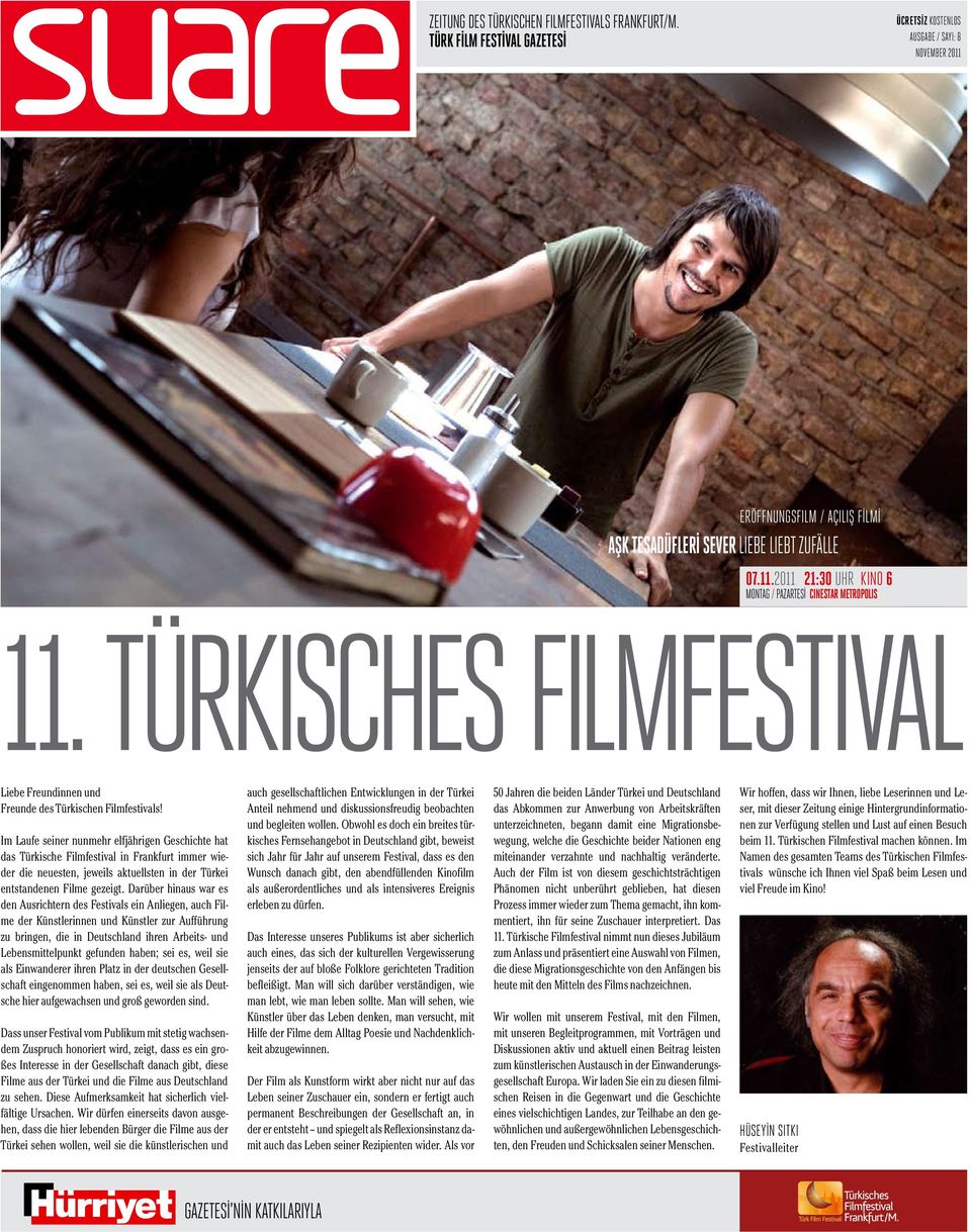 TÜRKISCHES FILMFESTIVAL Liebe Freundinnen und Freunde des Türkischen Filmfestivals!