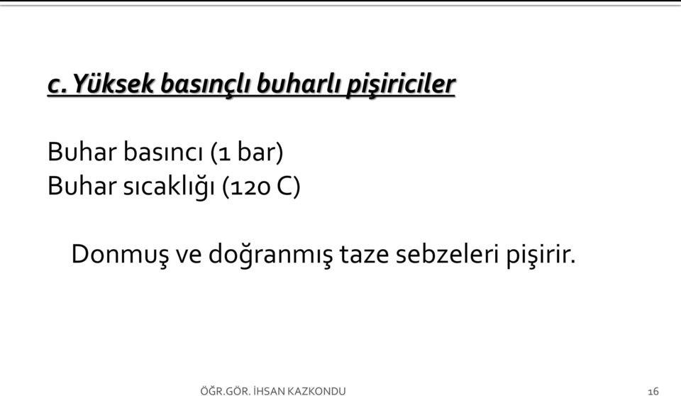 bar) Buhar sıcaklığı (120 C)