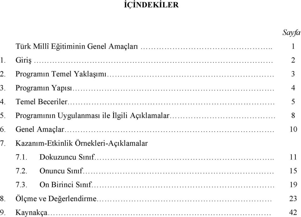 Programının Uygulanması ile İlgili Açıklamalar. 8 6. Genel Amaçlar. 10 7.