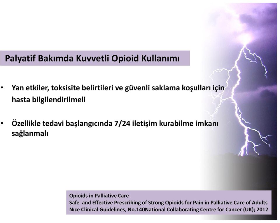 sağlanmalı Opioids in Palliative Care Safe and Effective Prescribing of Strong Opioids for Pain in