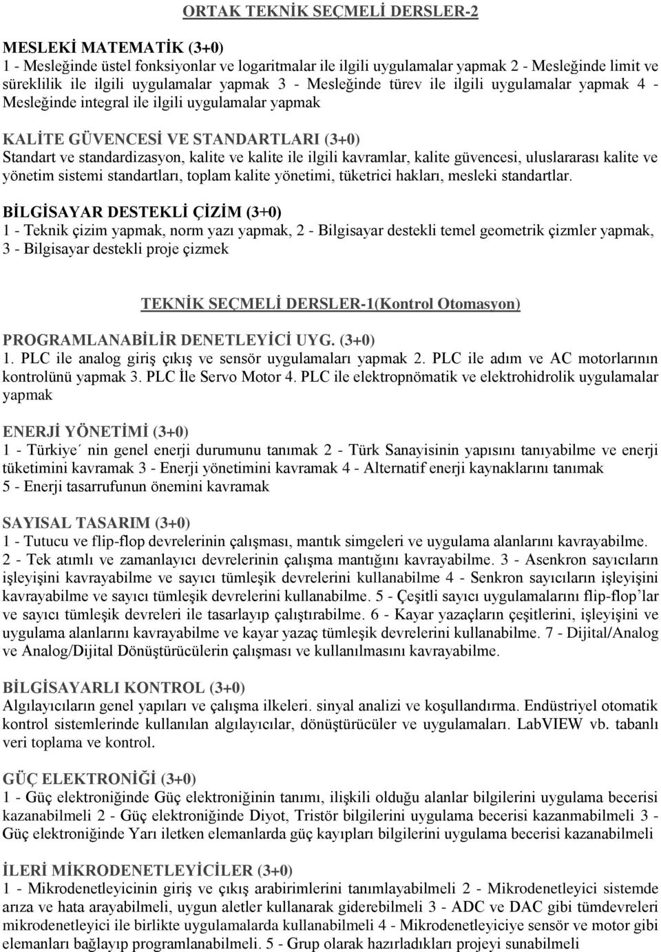 ilgili kavramlar, kalite güvencesi, uluslararası kalite ve yönetim sistemi standartları, toplam kalite yönetimi, tüketrici hakları, mesleki standartlar.