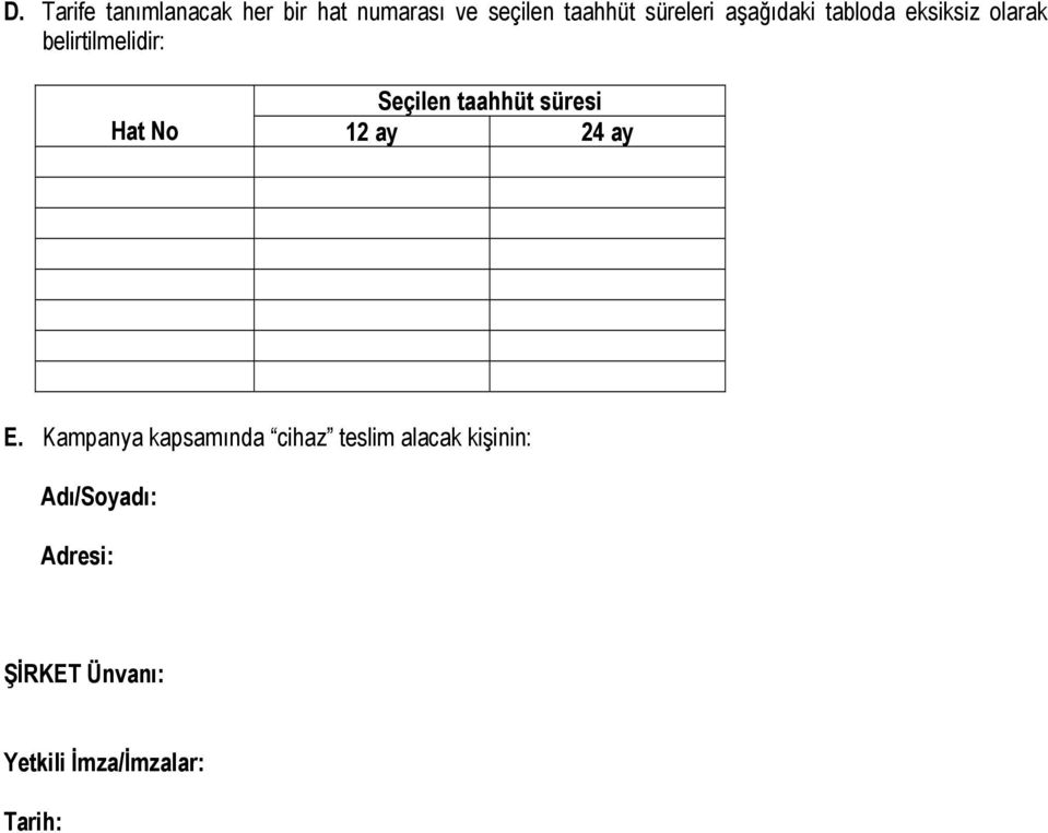 Seçilen taahhüt süresi 12 ay 24 ay E.