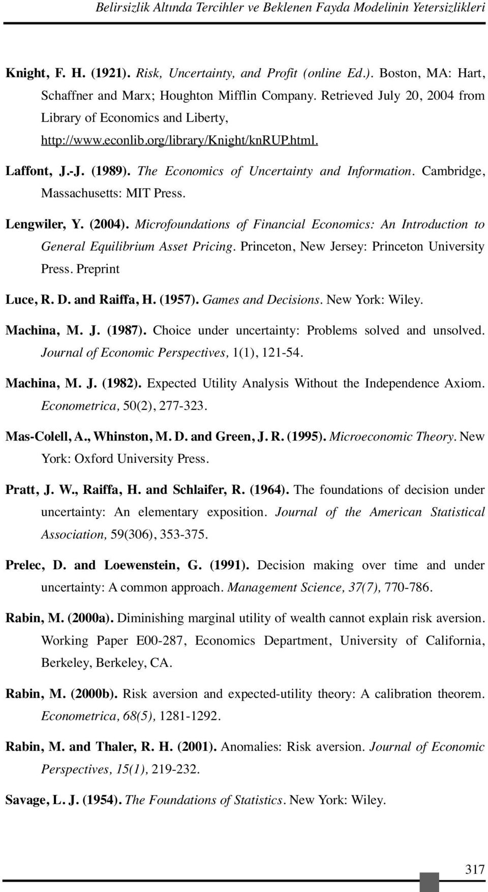Cambridge, Massachusetts: MIT Press. Lengwiler, Y. (2004). Microfoundations of Financial Economics: An Introduction to General Equilibrium Asset Pricing.