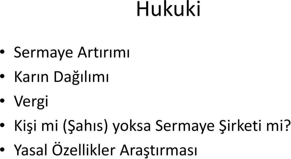 (Şahıs) yoksa Sermaye