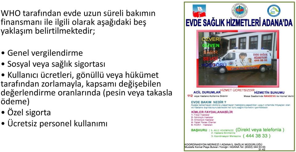 Kullanıcı ücretleri, gönüllü veya hükümet tarafından zorlamayla, kapsamı değişebilen