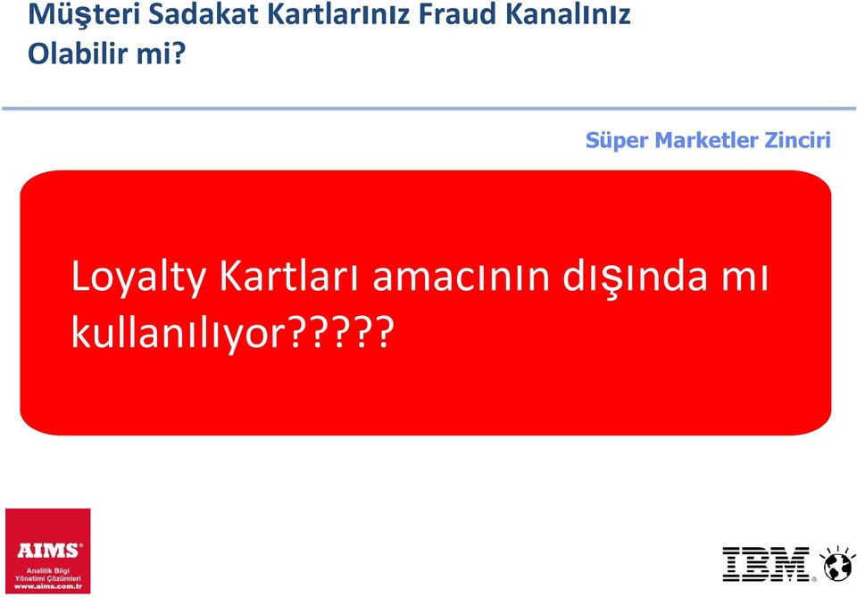 amacının dışında mı Loyalty Cardların