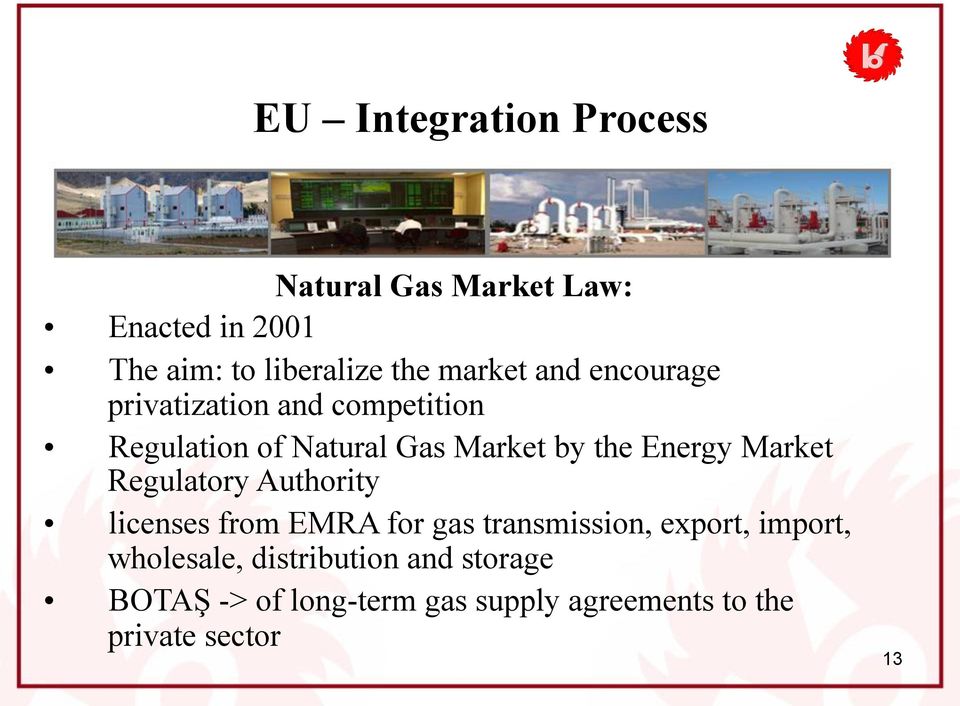 Energy Market Regulatory Authority licenses from EMRA for gas transmission, export, import,