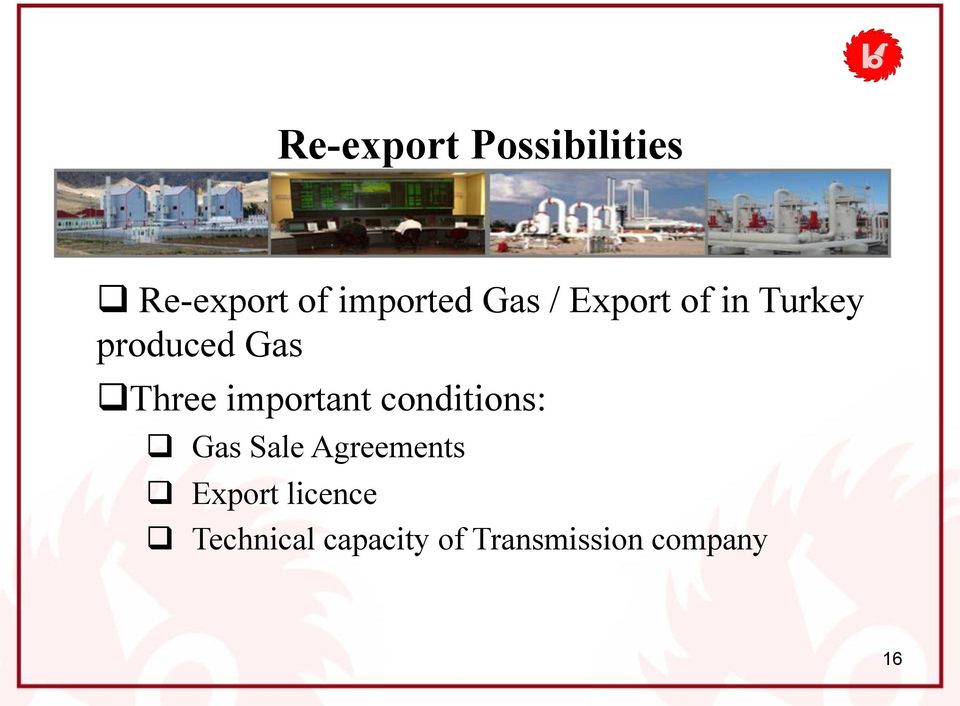 important conditions: q Gas Sale Agreements q